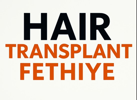 Hair Transplant Fethiye