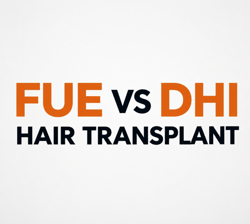 FUE VS DHI HAIR TRANSPLANT comparison graphic with bold orange and black typography on a clean white background explaining modern hair transplant techniques.